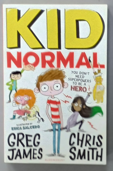KID NORMAL by GREG JAMES and CHRIS SMITH , illustrated by ERICA SALCEDO , 2017