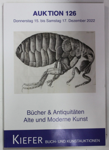 KIEFER , BUCH - UND KUNSTAUKTIONEN , AUKTION 126 , BUCHER UND ANTIQUITATEN , ALTE UND MODERNE KUNST , CATALOG DE LICITATIE , DEZEMBER   2022