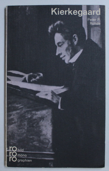 KIERKEGAARD , IN SELBSTZEUGNISSEN UND BILDDOKUMENTEN von PETER P. ROHDE , 1959