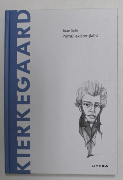 KIERKEGAARD - PRIMUL EXISTENTIALIST de JOAN SOLE , 2021