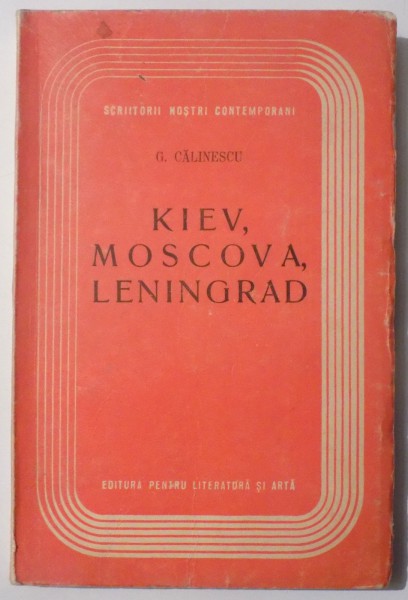 KIEV, MOSCOVA, LENINGRAD de G. CALINESCU , 1949