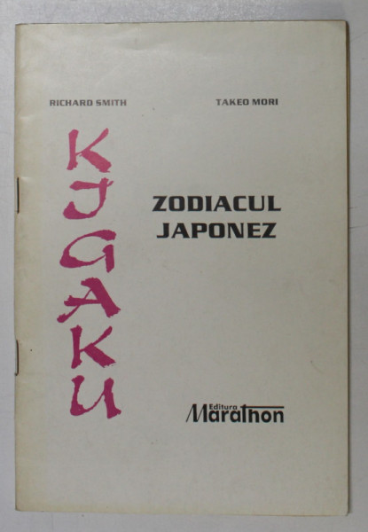 KIGAKU - ZODIACUL JAPONEZ de RICHARD SMITH si TAKEO MORI , 1994 , PREZINTA SUBLINIERI SI INSEMNARI