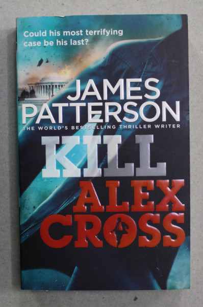 KILL ALEX CROSS by JAMES PATTERSON , 2012