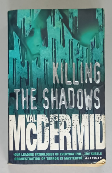 KILLING THE SHADOWS by VAL McDERMID , 2000