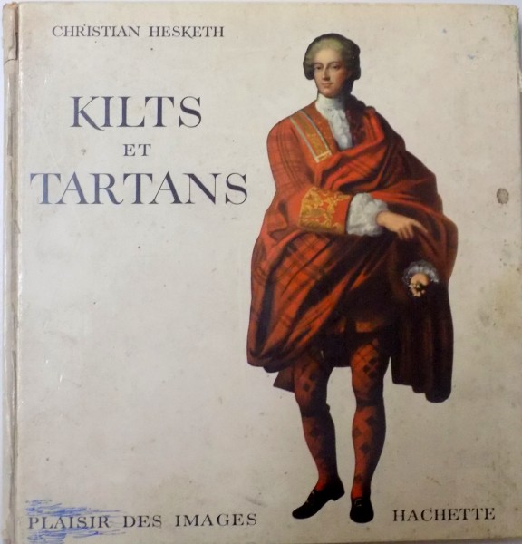 KILTS ET TARTANS de CHRISTIAN HESKETH, TEXTE FRANCAIS de CLAUDE PAGANI, 1964