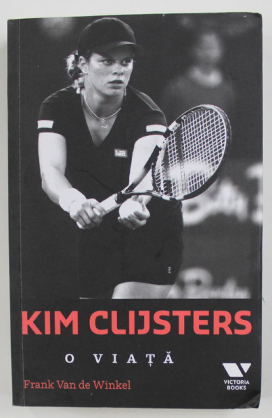 KIM CLIJSTERS - O VIATA de FRANK VAN DE WINKEL , 2019