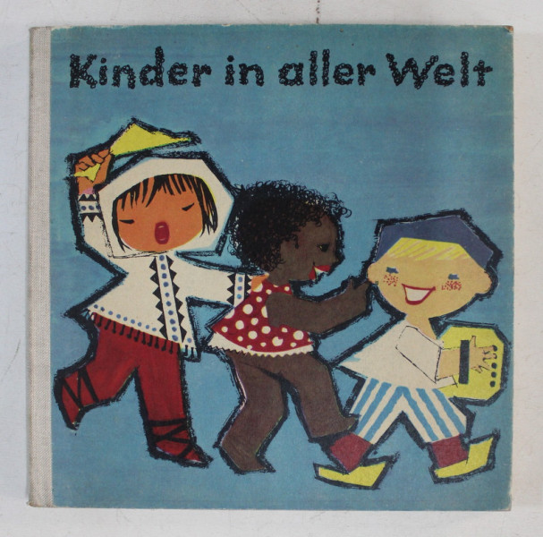 KINDER IN ALLER WELT , text von URSULA KROSZEWSKY , bilder von KARIN und GERHARD BROSE , 1959