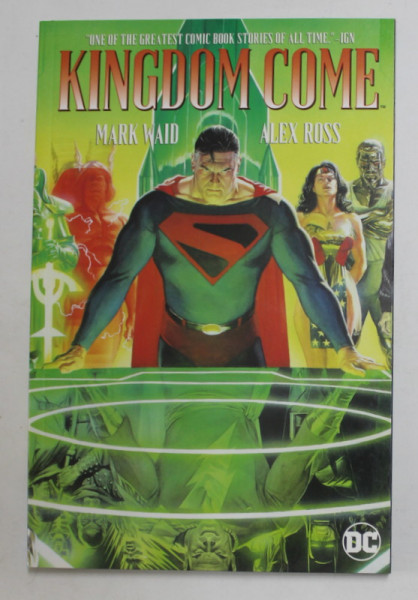 KINGDOM COME( SUPERMAN )  , DEDICATED TO CHRISTOPHER REEVE , by MARK WAID and ALEX ROSS , 2012 , BENZI DESENATE *