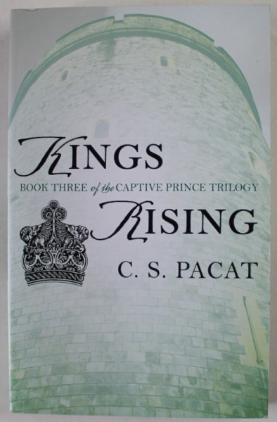 KINGS RISING by C.S PACAT , 2016