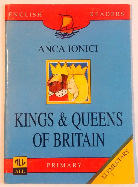 KINGS SI QUEENS OF BRITAIN de ANCA IONICI , 1998