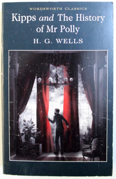 KIPPS AND THE HISTORY OF MR. POLLY by H. G. WELLS , 2017