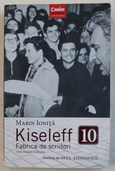 KISELEFF 10 - FABRICA DE SCRIITORI de MARIN IONITA , 2018