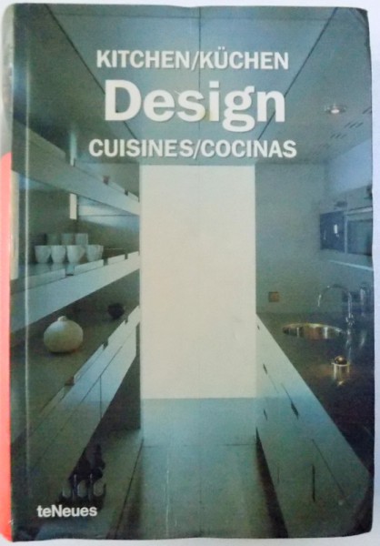 KITCHEN DESIGN by PACO ASENSIO , EDITIE IN ENGL.  - GERM .  - FRANCEZA  -SPANIOLA , 2003