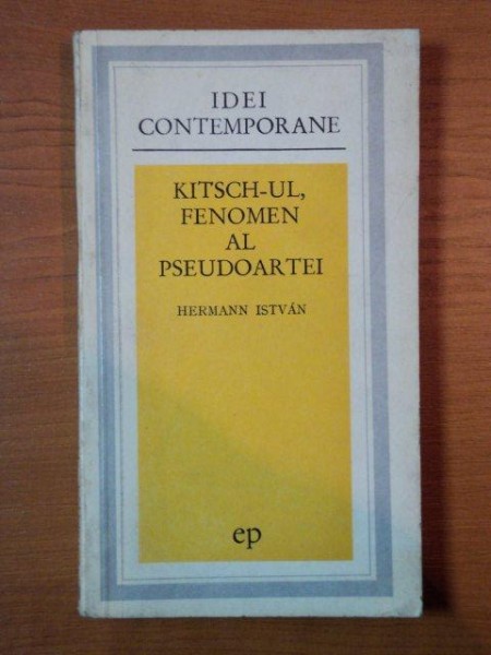 KITSCH UL, FENOMEN AL PSEUDOARTEI de HERMANN ISTVAN