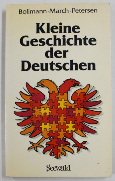 KLEINE GESCHICHTE DER DEUTSCHEN von BOLLMANN , MARCH , PETERSEN , 1984