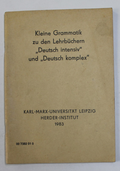 KLEINE GRAMMATIK ZU DEN LEHRBUCHERN '' DEUTSCH INTENSIV '' UND '' DEUTSCH KOMPLEX '' , 1983 , PREZINTA SUBLINIERI SI INSEMNARI