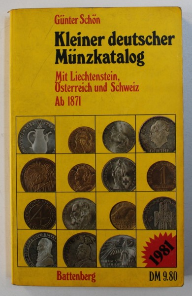 KLEINER DEUTSCHER MUNZKATALOG - MIT LIECHTENSTEIN , OSTERREICH UND SCHWEIZ , AB 1871 von GUNTER SCHON , CATALOG NUMISMATIC , 1981