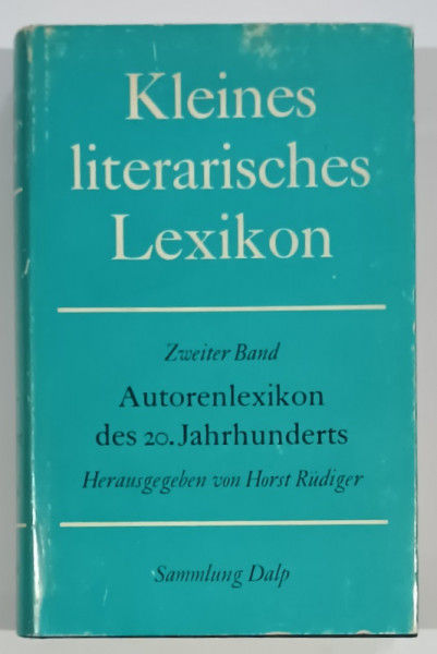 KLEINES LITERARISCHES LEXIKON , ZWEITER BAND , von HORST RUDIGER , TEXT IN LIMBA GERMAN , 1961