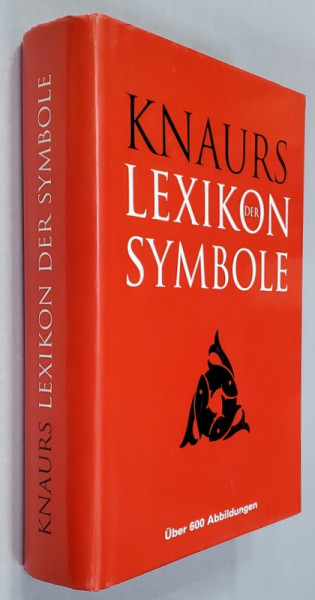 KNAURS LEXIKON DER SYMOLE , UBER 600 ABBILDUNGEN von HANS BIEDERMANN , 2000