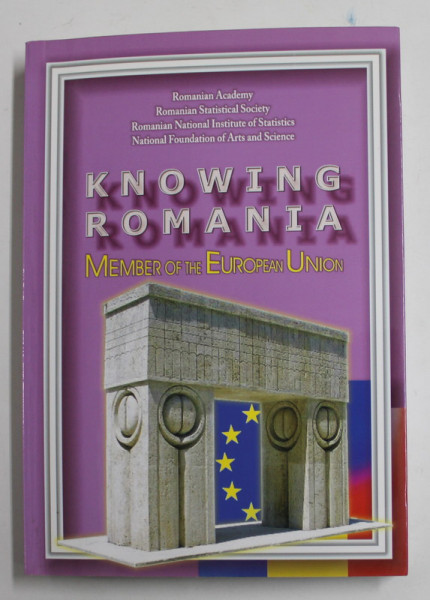 KNOWING ROMANIA - MEMBER OF THE EUROPEAN UNION , coordonating team IULIAN VACAREL ....VERGIL VOINEAGU , 2008 , CD INCLUS *