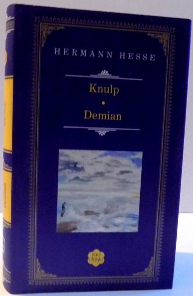 KNULP DEMIAN , TREI POVESTIRI DIN VIATA LUI KNULP ( 1915 ) , 2014
