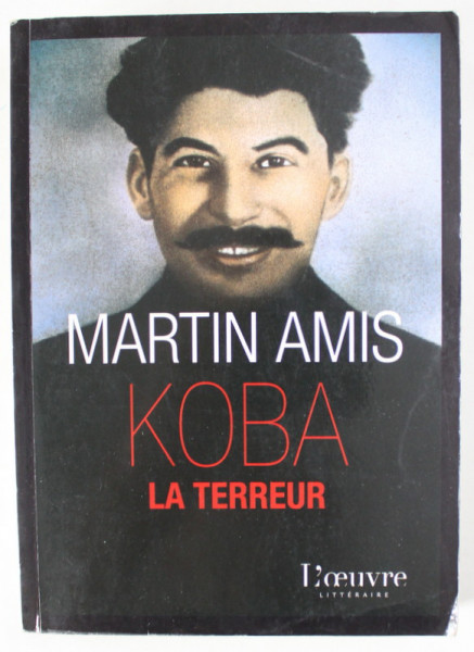 KOBA LA TERREUR par MARTIN AMIS , 2009