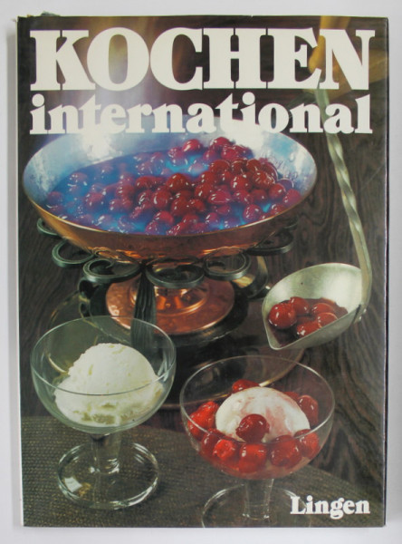 KOCHEN INTERNATIONAL , DAS EINZIGARTIGE REZEPT - LEXIKON ( LEXICON DE RETETE , BUCATARIE INTERNATIONALA ) , BAND 4  : CHO  - EIS  , ANII '70