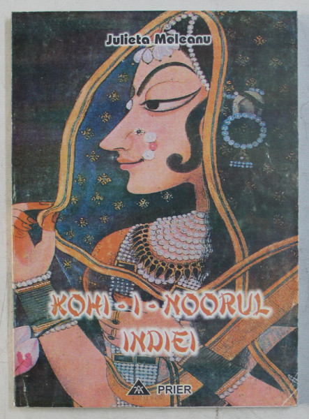 KOHI - I - NOORUL INDIEI de JULIETA MOLEANU , 2000