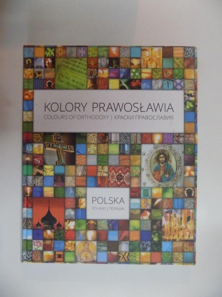 KOLORY PRAWOSLAWIA / COLOURS OF ORTHODOXY , POLSKA / POLAND , ALBUM , 2013