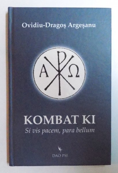 KOMBAT KI - SI VIS PACEM , PARA BELLUM de OVIDIU - DRAGOS ARGESANU , 2010 , PREZINTA SUBLINIERI