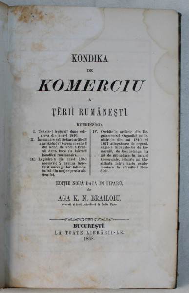 KONDIKA DE KOMERCIU A TERII RUMANESTI , EDITIE NOUA DATA INTIPARU de AGA K.N. BRAILOIU , 1858