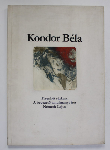 KONDOR BELA , ALBUM DE GRAVURA , 1980 , TEXT IN LIMBA MAGHIARA
