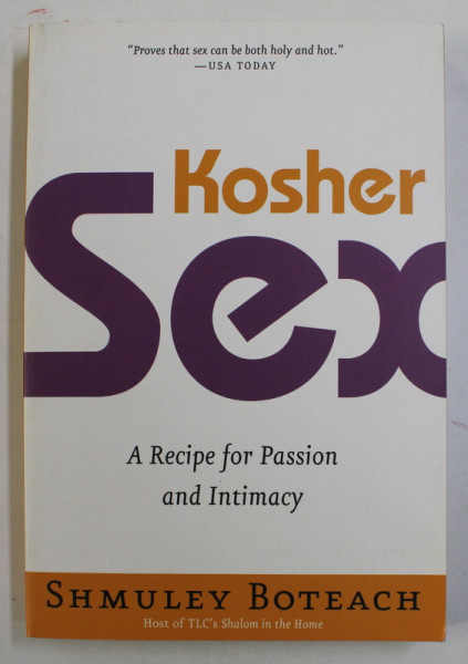 KOSHER SEX -A RECIPE FOR PASSION AND INTIMACY by SHMULEY BOTEACH , 2000