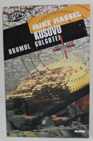 KOSOVO - DRUMUL GOLGOTEI de MIKE HASSEL , 1999
