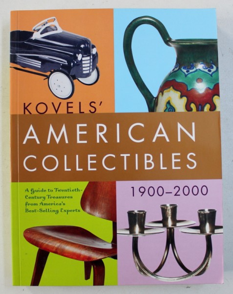 KOVELS ' AMERICAN COLLECTIBLES 1900 - 2000  by RALPH and TERRY KOVEL , 2007