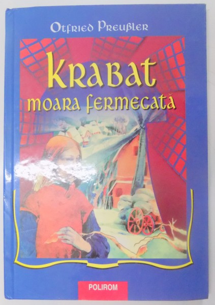 KRABAT , MOARA FERMECATA de OTFRIED PREUBLER , 2000