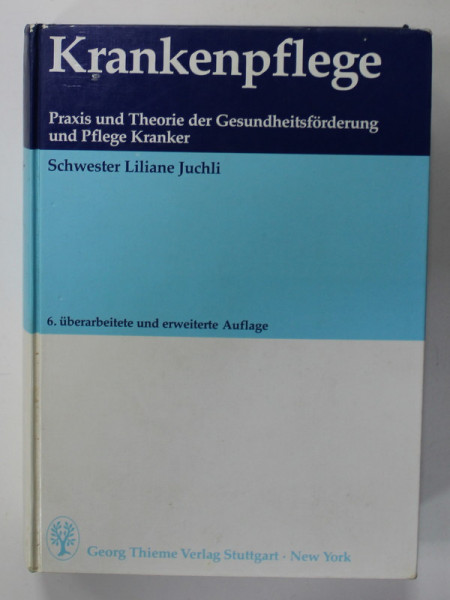 KRANKENPFLEGE von SCHWESTER LILIANE JUCHLI , PRAXIS UND THEORIE .., 1991 , PREZINTA URME DE UZURA