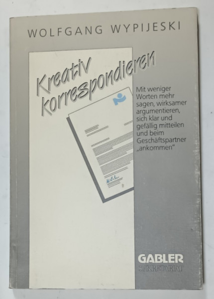 KREATIV KORRESPONDIEREN von  WOLFGANG  WYPIJESKI , 1989 , TEXT IN LIMBA GERMANA