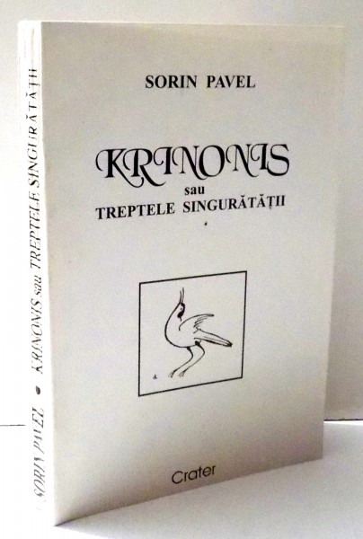 KRINONIS SAU TREPTELE SINGURATATII de SORIN PAVEL , 2001