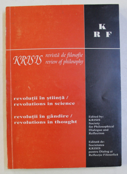 KRISIS - REVISTA DE FILOSOFIE , REVOLUTII IN STIINTA - REVOLUTII IN GANDIRE , NR. 8 - 9 - , 1999