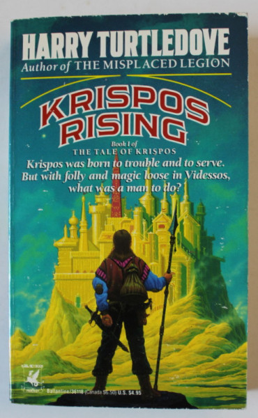 KRISPOS RISING , BOOK ONE OF ' THE TALE OF KRISPOS ' by HARRY TURTLEDOVE , 1991