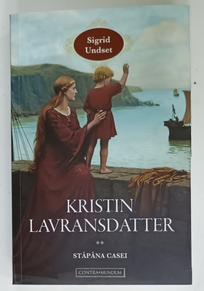 KRISTIN LAVRANSDATTER de SIGRID UNDSET , VOLUMUL II : STAPANA CASEI  , 2025