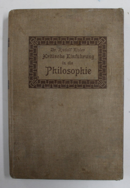 KRITISCHE EINFUHRUNG IN DIE PHILOSOPHIE von  Dr. RUDOLF EISLER , 1905