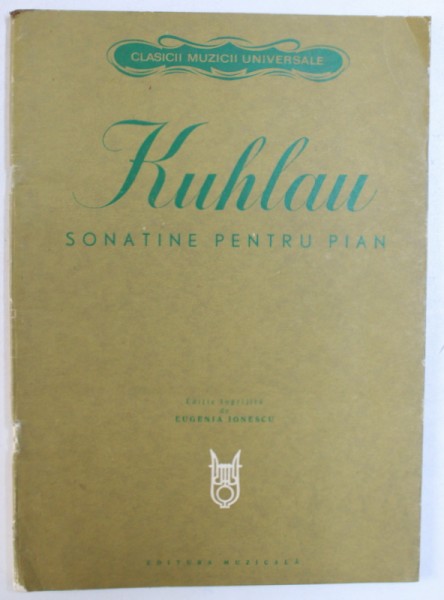 KUHLAU - SONATINE PENTRU PIAN , editie ingrijita de EUGENIA IONESCU , 1978