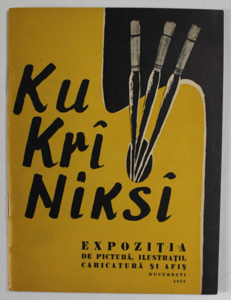KUKRINIKSI, EXPOZITIA DE PICTURA , ILUSTRATTII , CARICATURA SI AFIS , CATALOG , BUCURESTI , 1959