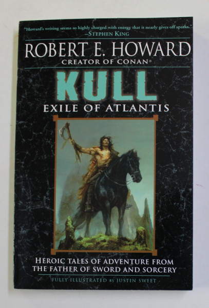 KULL - EXILE OF ATLANTIS  by ROBERT E. HOWARD , illustrated by JUSTIN SWEET , 2006