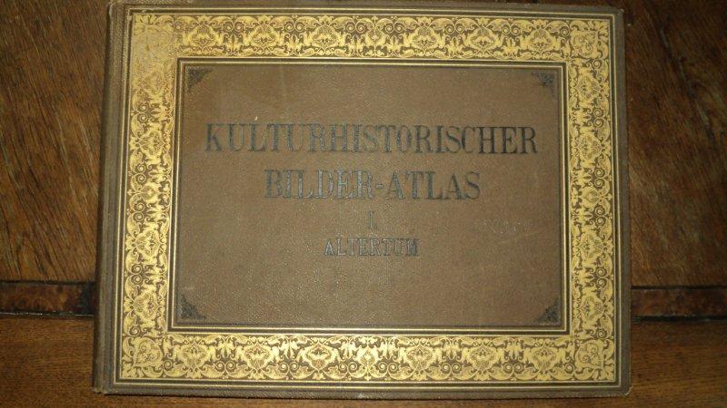 Kulturhistorisches bilder-atlas, Atlas de cultura si civilizatie antica in imagini, Leipzig 1888
