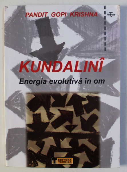 KUNDALINI - ENERGIA EVOLUTIVA IN OM de PANDIT GOPI KRISHNA , 2003