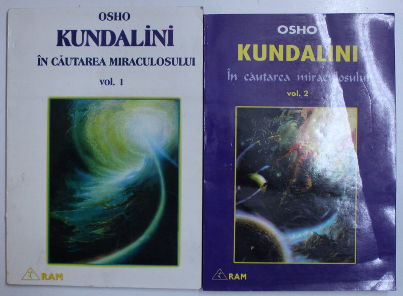KUNDALINI , IN CAUTAREA MIRACULOSULUI , VOL I - II de OSHO , 1998