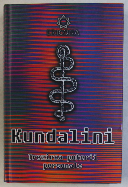 KUNDALINI , TREZIREA PUTERII PERSONALE de CYNDI DALE